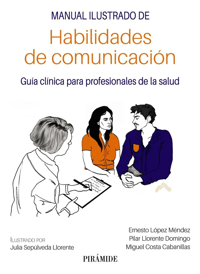 MANUAL ILUSTRADO DE HABILIDADES DE COMUNICACION | LOPEZ MENDEZ, ERNESTO/LLORENTE DOMINGO, | PIRAMIDE | 9788436847994