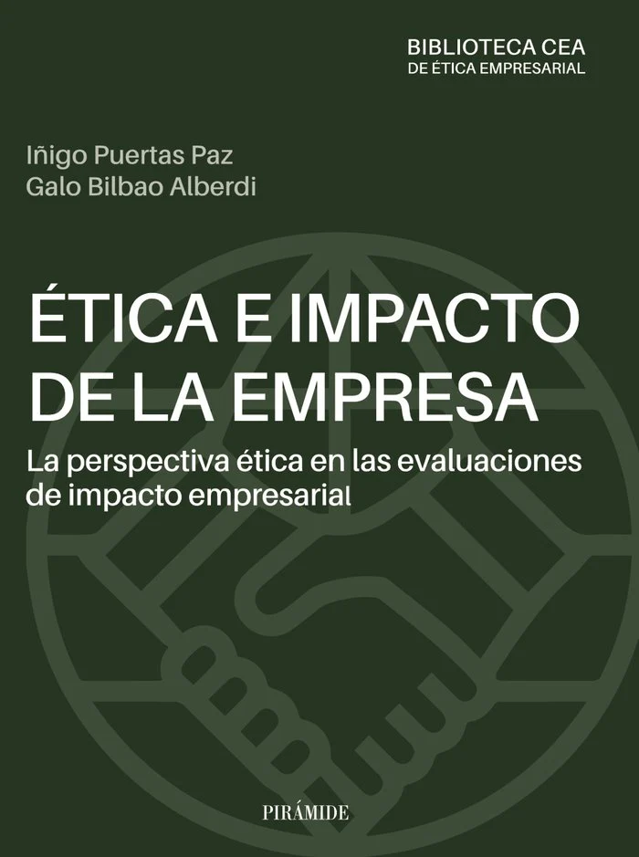 ETICA E IMPACTO DE LA EMPRESA: LA PERSPECTIVA ETICA EN LAS E | PUERTAS PAZ, IÑIGO/BILBAO ALBERDI, GALO | PIRAMIDE | 9788436848649