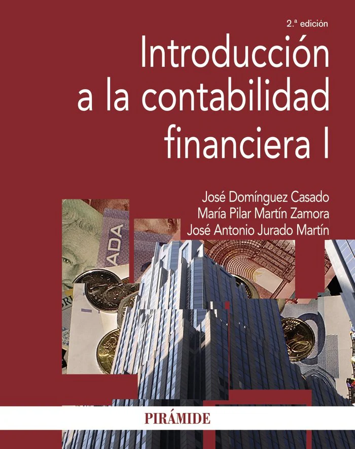 INTRODUCCION A LA CONTABILIDAD FINANCIERA I | DOMINGUEZ CASADO, JOSE/MARTIN ZAMORA, Mª | PIRAMIDE | 9788436849158