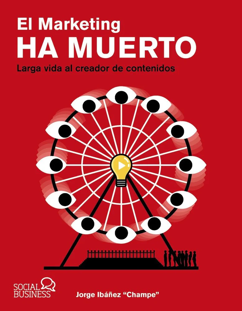 EL MARKETING HA MUERTO LARGA VIDA AL CREADOR DE CONTENIDOS | IBAÑEZ CHAMPE, JORGE | ANAYA MULTIMEDIA | 9788441546844