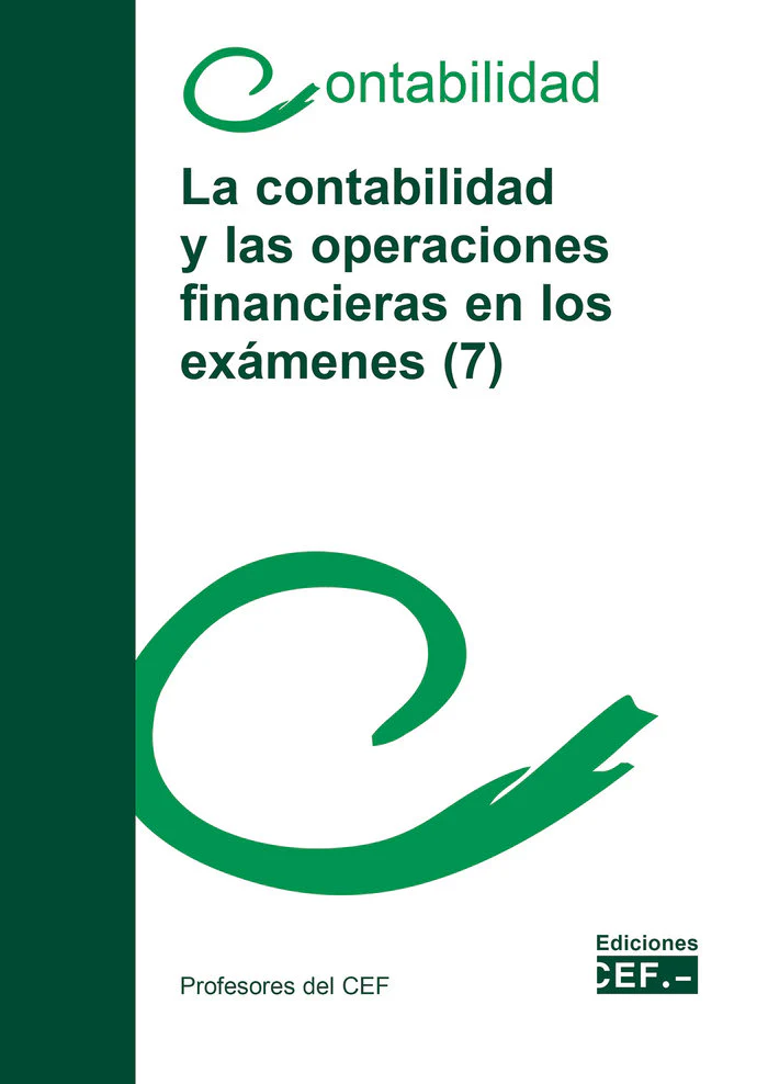 LA CONTABILIDAD Y LAS OPERACIONES FINANCIERAS EN LOS EXAMENE | PROFESORES DEL CEF | CEF CENTRO ESTUDIOS FINANCIERO | 9788445443583