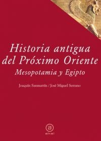 HISTORIA ANTIGUA DEL PRÓXIMO ORIENTE I Sanmartín, Joaquín;Serrano, José Miguel I Ediciones Akal I 9788446010326
