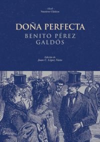 DOÑA PERFECTA I Pérez Galdós, Benito I Ediciones Akal I 9788446010548
