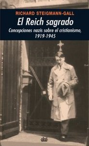 EL REICH SAGRADO I Steigmann-Gall, Richard I Ediciones Akal I 9788446024286