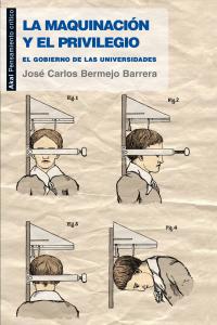 LA MAQUINACIÓN Y EL PRIVILEGIO I Bermejo Barrera, José Carlos I Ediciones Akal I 9788446033752