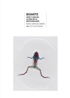 BIOARTE I López del Rincón, Daniel I Ediciones Akal I 9788446042419
