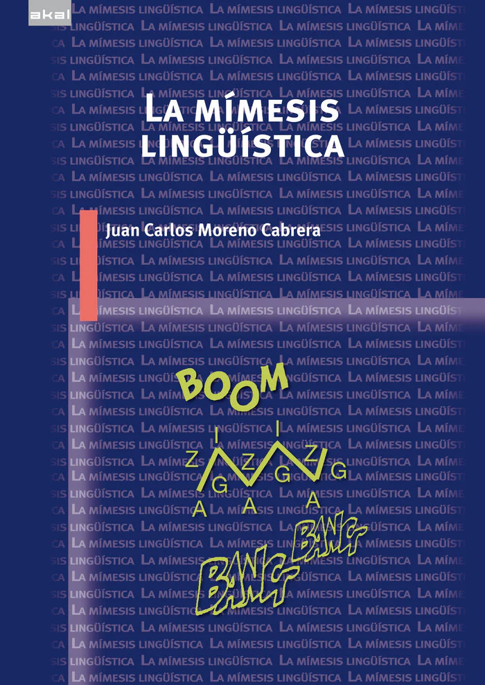 LA MÍMESIS LINGÜÍSTICA I Moreno Cabrera, Juan Carlos I Ediciones Akal I 9788446055327