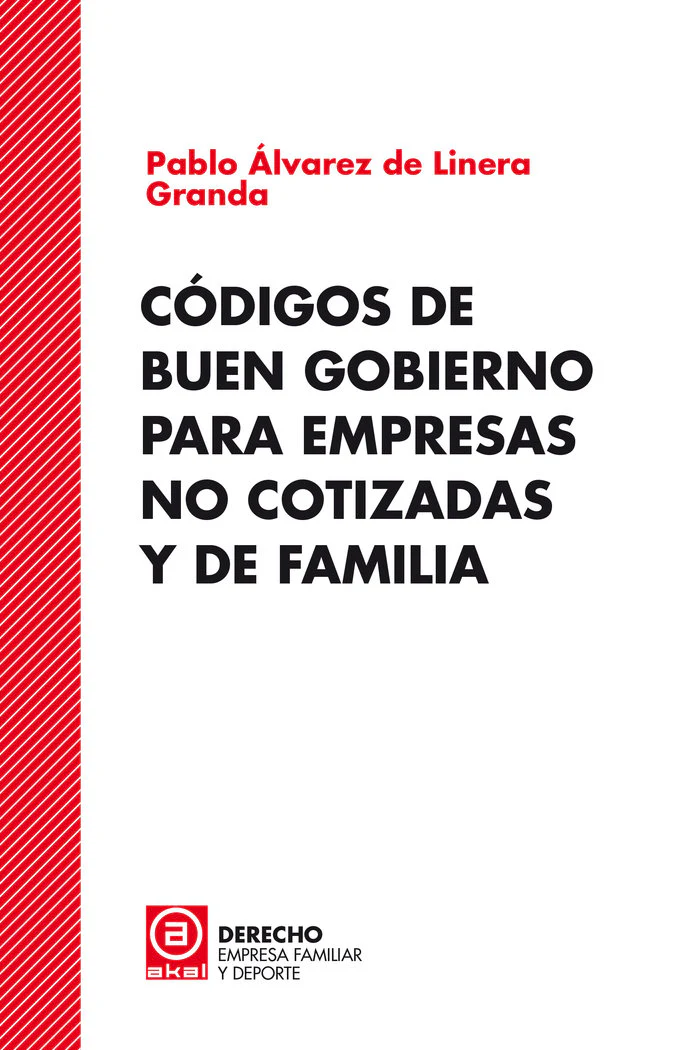 CODIGOS DE BUEN GOBIERNO PARA EMPRESAS NO COTIZADAS Y DE FA | ALVAREZ DE LINERA GRANDA,PABLO | AKAL | 9788446056362