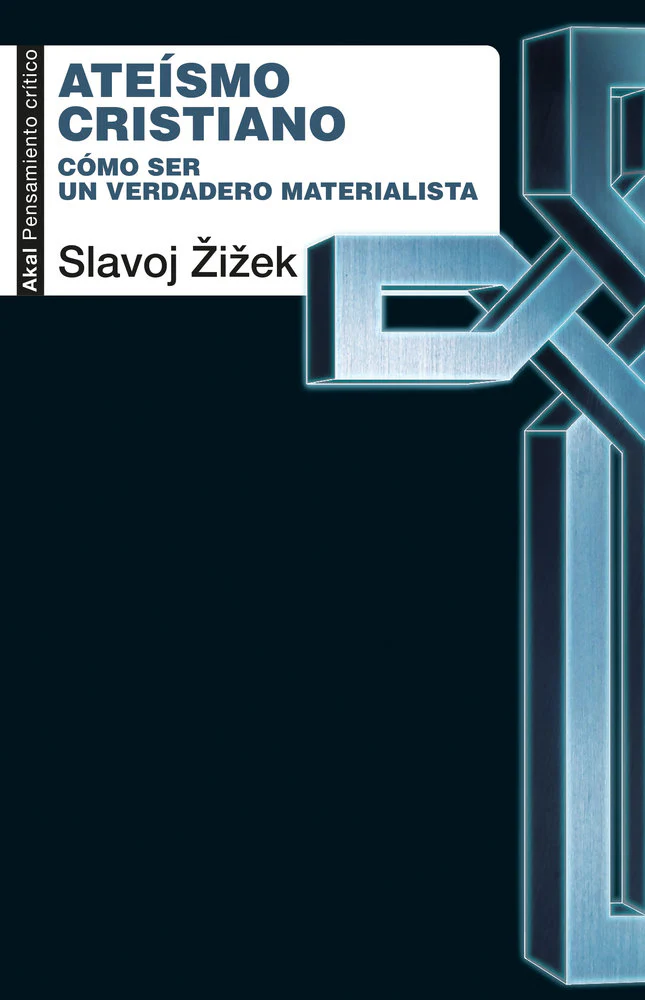 ATEÍSMO CRISTIANO I Zizek, Slavoj I Ediciones Akal I 9788446057673