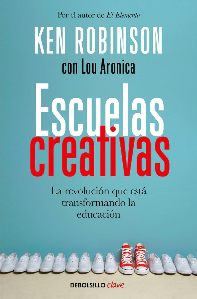 ESCUELAS CREATIVAS | ROBINSON,SIR KEN | DEBOLSILLO | 9788466335041