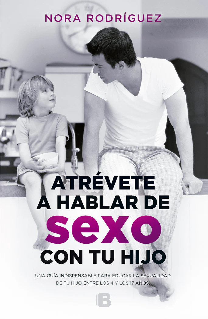 ATREVETE A HABLAR DE SEXO CON TU HIJO | RODRIGUEZ,NORA | EDICIONES B | 9788466661300
