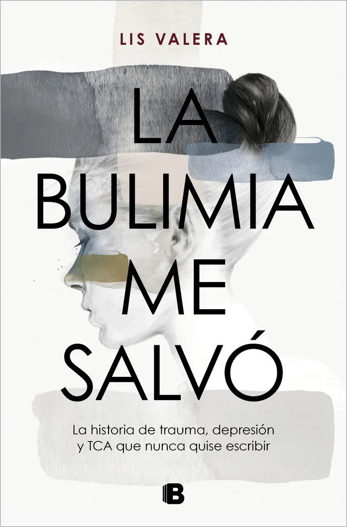 LA BULIMIA ME SALVO | LIS VALERA | EDICIONES B | 9788466675512