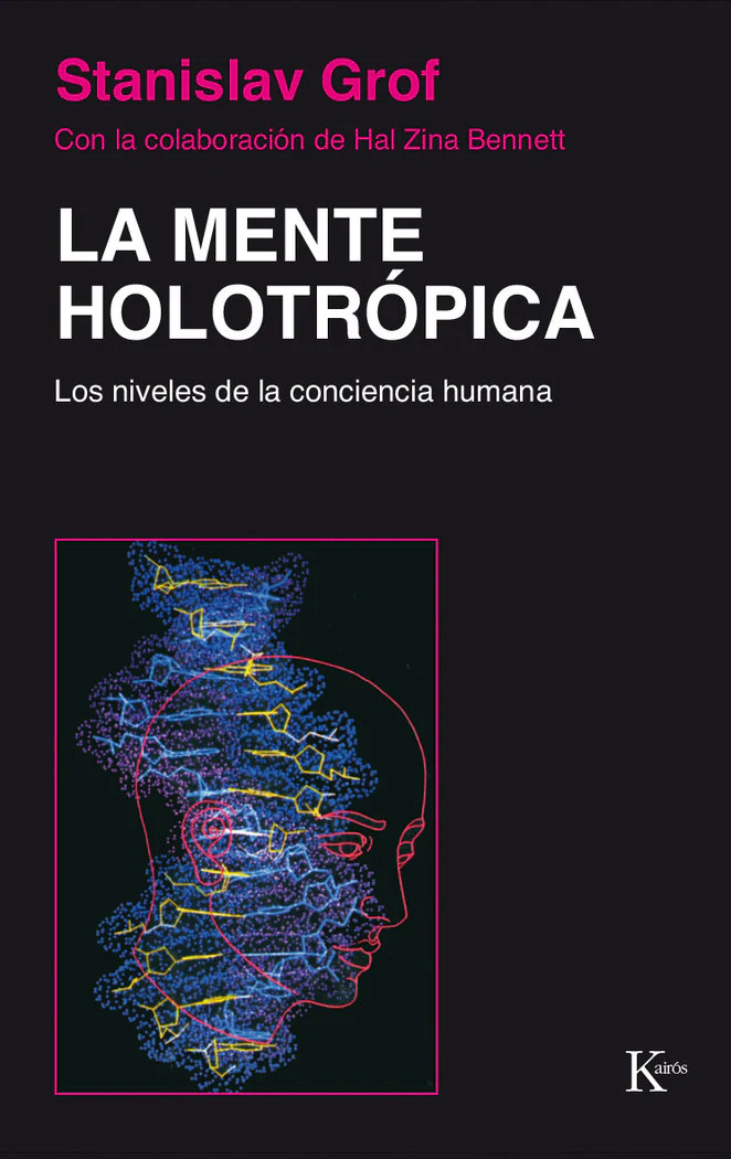 MENTE HOLOTROPICA NIVELES CONCIENCIA HUMANA | GROF,STANISLAV | KAIROS | 9788472452886