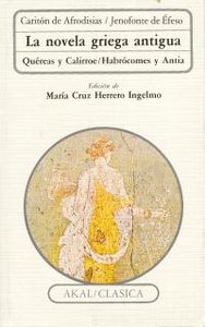 LA NOVELA GRIEGA ANTIGUA I Caritón de Afrodisias,;Jenofonte de Éfeso I Ediciones Akal I 9788476001639