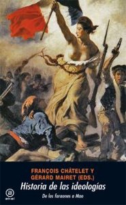 HISTORIA DE LAS IDEOLOGÍAS I Châtelet (ed.), François;Mairet (ed.), Gérard I Ediciones Akal I 9788476003756