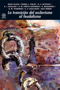 LA TRANSICIÓN DEL ESCLAVISMO AL FEUDALISMO I et alii,;Weber, Max I Ediciones Akal I 9788476004821
