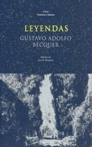LEYENDAS I Bécquer, Gustavo Adolfo I Ediciones Akal I 9788476009277