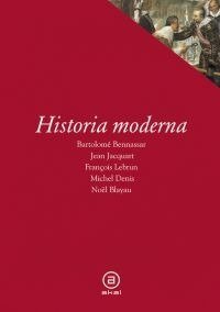 HISTORIA MODERNA I Bennassar, B.;Blayau, N.;Denis, M.;Jacquart, J.;Lebrun, F. I Ediciones Akal I 9788476009901