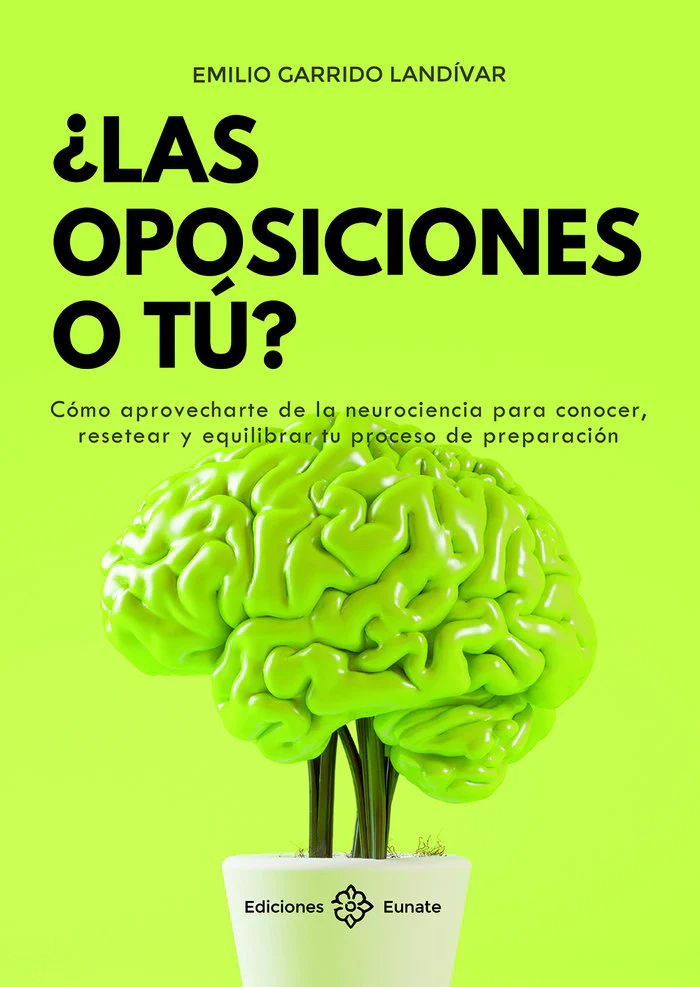 LAS OPOSICIONES O TU | GARRIDO LANDIVAR, EMILIO | EUNATE | 9788477684749