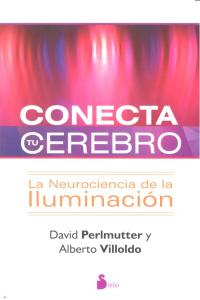 CONECTA TU CEREBRO | PERLMUTTER-VILLOLDO,DAVID-ALBERT0 | SIRIO | 9788478088041