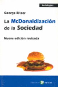 MCDONALDIZACION DE LA SOCIEDAD,LA | RITZER,GEORGE | POPULAR EDITORIAL | 9788478843312