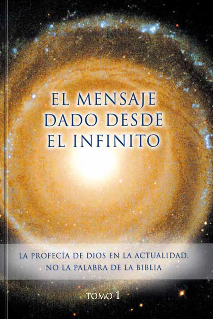 EL MENSAJE DADO DESDE EL INFINITO. TOMO 1 I Gabriele I Editorial Gabriele La Palabra I 9788482510606