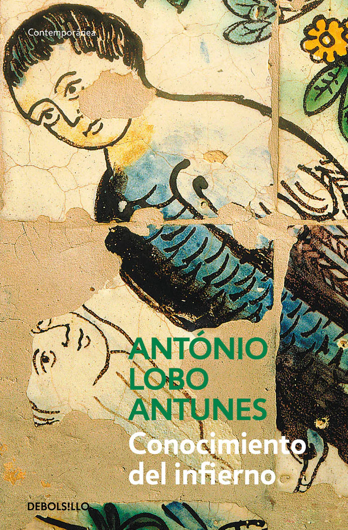 CONOCIMIENTO DEL INFIERNO | LOBO ANTUNES, ANTONIO | DEBOLSILLO | 9788483468241