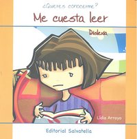 ME CUESTA LEER DISLEXIA | ARROYO,LIDIA | SALVATELLA | 9788484125136