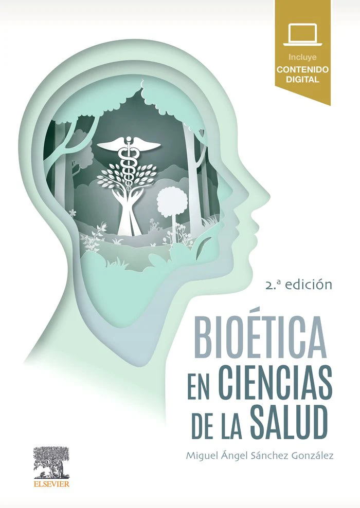 BIOETICA EN CIENCIAS DE LA SALUD 2ª ED | SANCHEZ GONZALEZ, MIGUEL ANGEL | ELSEVIER | 9788491137986