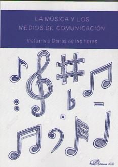 MUSICA Y LOS MEDIOS DE COMUNICACION,LA | VICTORIANO DARIAS DE LAS HERAS | DYKINSON EDITORIAL | 9788491486381