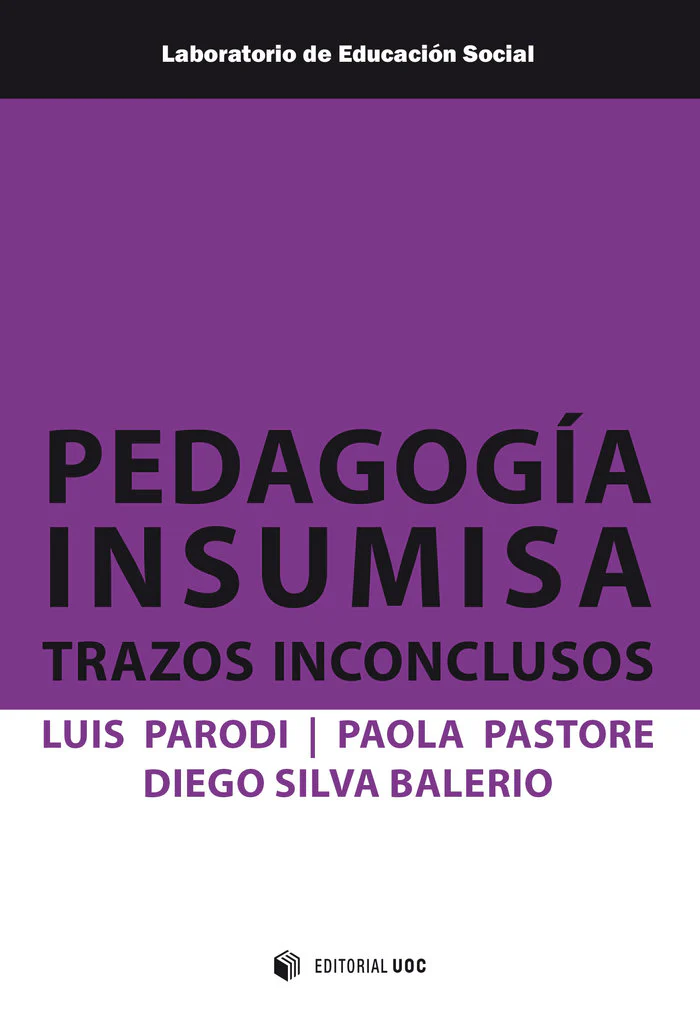 PEDAGOGIA INSUMISA | PARODI SARAVIA, LUIS UBALDO/PASTORE HERN | OBERTA UOC | 9788491808411