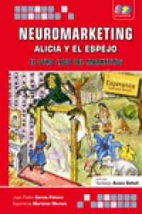 NEUROMARKETING ALICIA Y EL ESPEJO | GARCIA,JUAN PEDRO/ MARTINEZ,ESPERANZA | STARBOOK | 9788492650903