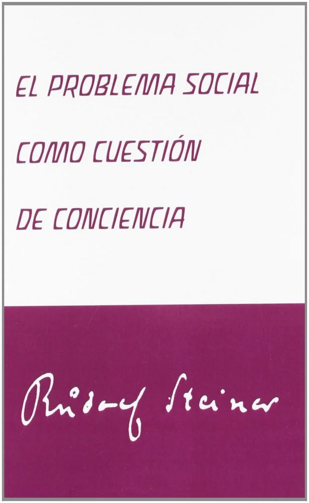 PROBLEMA SOCIAL COMO CUESTION DE CONCIENCIA,EL | STEINER, RUDOLF | EDITORIAL RUDOLF STEINER S A | 9788492843244