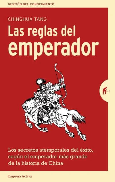 REGLAS DEL EMPERADOR,LAS | TANG, CHINGHUA | EMPRESA ACTIVA | 9788492921690