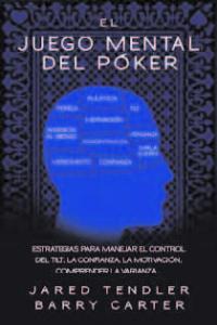 JUEGO MENTAL DEL POKER,EL | TENDLER,JARED/CARTER,BARRY | REKOPPOKER | 9788494154706