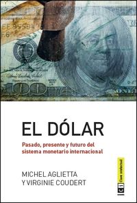 DOLAR,EL | AGLIETTA,MICHEL | CLAVE INTELECTUAL | 9788494343353