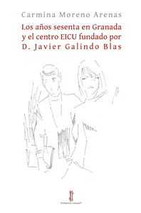 AÑOS SESENTA EN GRANADA Y EL CENTRO EICU,LOS | MORENO ARENAS,CARMINA | EDITORIAL NAZARI | 9788494394737