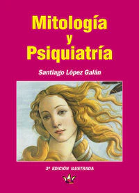 MITOLOGIA Y PSIQUIATRIA 3ª | LOPEZ GALAN,SANTIAGO | REY ALI | 9788494424205
