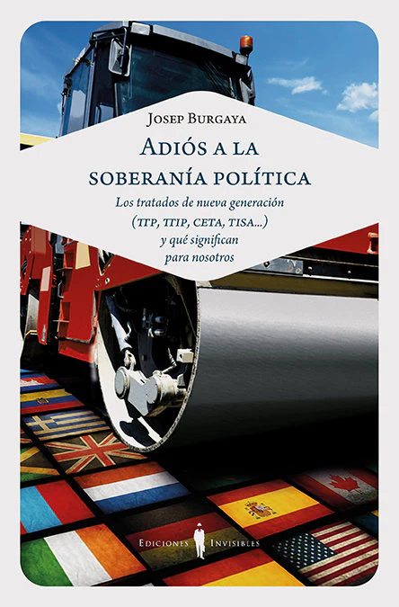 ADIOS A LA SOBERANIA POLITICA | BURGAYA RIERA,JOSEP | EDICIONES INVISIBLES | 9788494561368