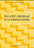 EDUCACION Y APRENDIZAJE EN LAS PERSONAS MAYORES | SAEZ CARRERAS, JUAN | DYKINSON EDITORIAL | 9788497720373