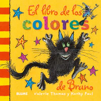 EL LIBRO DE LOS COLORES DE BRUNO I Thomas, Valerie;Paul, Korky I Art Blume, S.L. I 9788498017496
