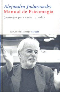 MANUAL DE PSICOMAGIA | JODOROWSKY,ALEJANDRO | SIRUELA | 9788498412710