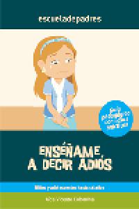 ENSEÑAME A DECIR ADIOS | VICENTE COLOMINA, AIDA DE | GESFOMEDIA EDICIONES | 9788498960600
