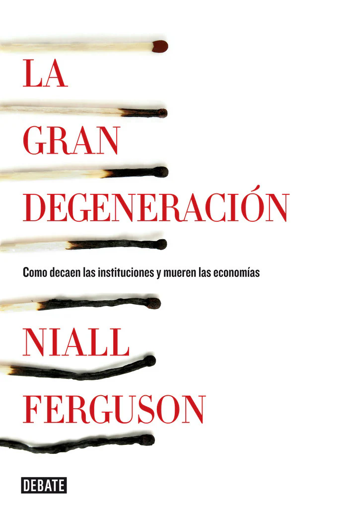 GRAN DEGENERACION,LA | FERGUSON,NIALL | DEBATE | 9788499922744