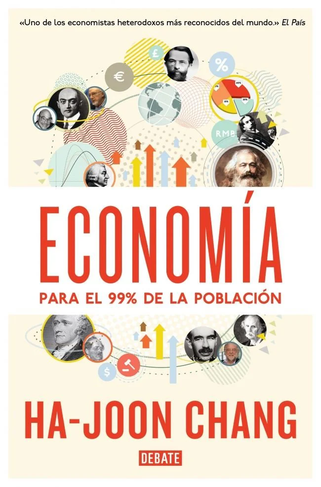 ECONOMIA PARA EL 99% DE LA POBLACION | CHANG,HA JOON | DEBATE | 9788499923642
