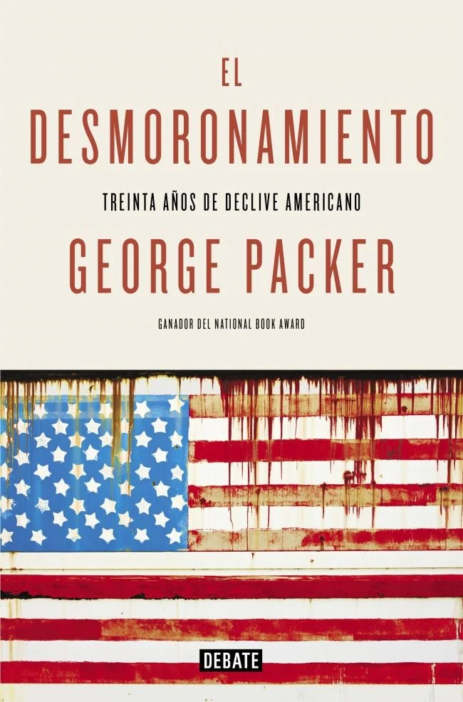 DESMORONAMIENTO,EL | PACKER,GEORGE | DEBATE | 9788499924694