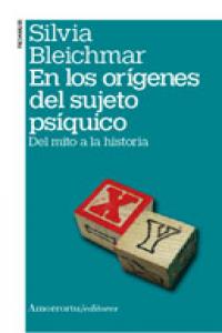 EN LOS ORIGENES DEL SUJETO PSIQUICO | BLEICHMAR,SILVIA | AMORRORTU EDITORES S,A, | 9789505181315