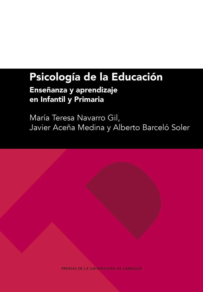 PSICOLOGIA DE LA EDUCACION ENSEÑANZA Y APRENDIZAJE EN INFAN | NAVARRO GIL, MARIA TERESA/ACEÑA MEDINA, | PRENSA UNIVERSITARIA ZARAGOZA | 9791387705350